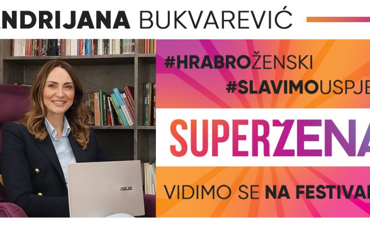  Super žena – Andrijana Bukvarević: “Svaki pad donosi novo ustajanje”
